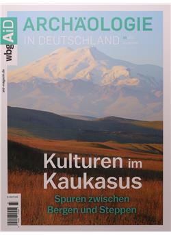 Archäologie in Deutschland Kulturen im Kaukasus Sonderheft Cover