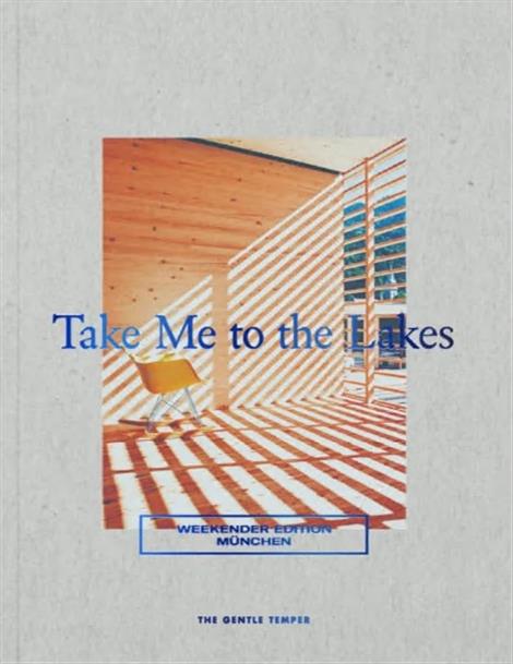 Take-Me-to-the-Lakes-Weekender-Edition-Muenchen-Buch