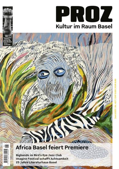 PROZ - Kultur im Raum Basel Ausgabe 2025006